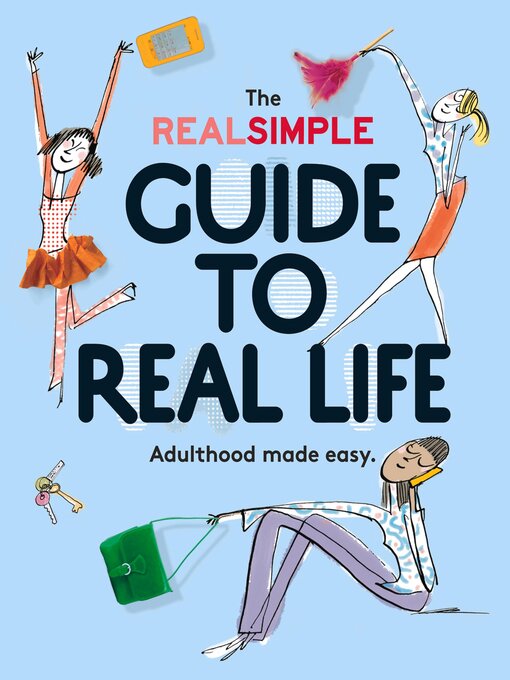 Title details for The Real Simple Guide to Real Life by The Editors of Real Simple - Available